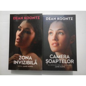 DEAN  KOONTZ  -  ZONA  INVIZIBILA;  CAMERA  SOAPTELOR  (Seria Jane Hawk)